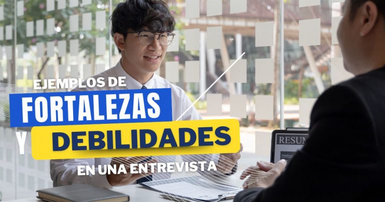 Fortalezas y debilidades que puedo mencionar en una entrevista ejemplos